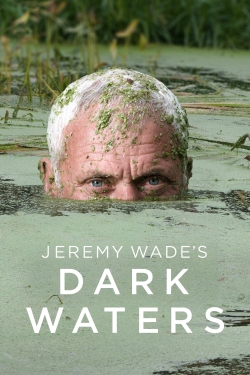 Watch free Jeremy Wade's Dark Waters movies HD online