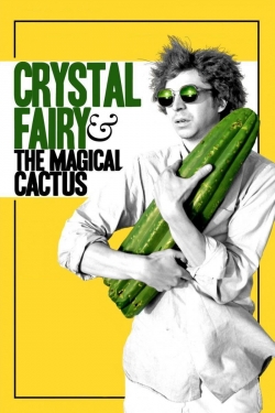 Watch free Crystal Fairy & the Magical Cactus movies HD online