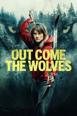 Watch free Out Come the Wolves movies HD online