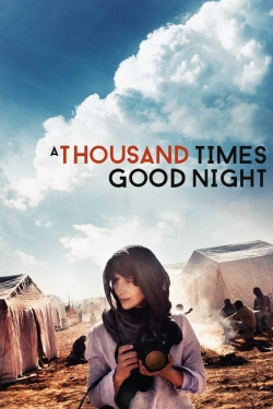 Watch free A Thousand Times Good Night movies HD online