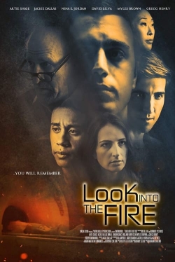 Watch free Look Into the Fire movies HD online