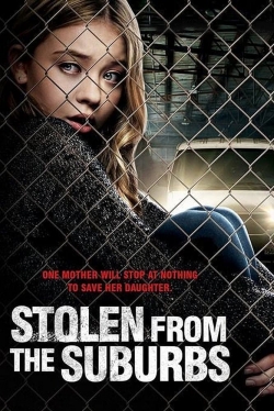 Watch free Stolen from the Suburbs movies HD online