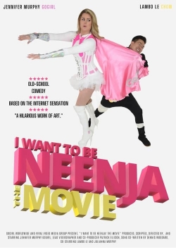 Watch free I Want to Be Neenja the Movie movies HD online