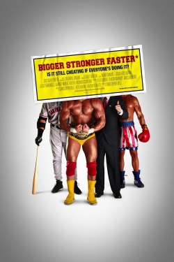 Watch free Bigger Stronger Faster* movies HD online