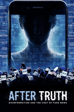 Watch free After Truth: Disinformation and the Cost of Fake News movies HD online