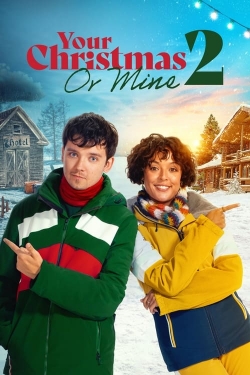 Watch free Your Christmas or Mine 2 movies HD online