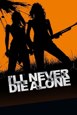 Watch free I'll Never Die Alone movies HD online