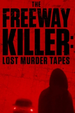 Watch free The Freeway Killer: Lost Murder Tapes movies HD online