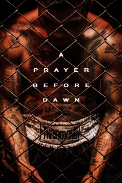 Watch free A Prayer Before Dawn movies HD online