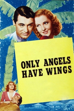 Watch free Only Angels Have Wings movies HD online