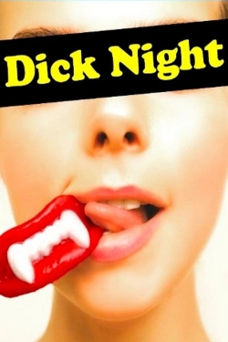 Watch free Dick Night movies HD online