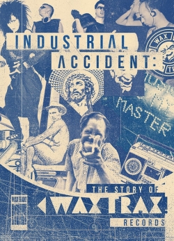 Watch free Industrial Accident: The Story of Wax Trax! Records movies HD online