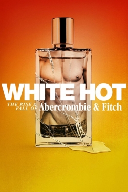 Watch free White Hot: The Rise & Fall of Abercrombie & Fitch movies HD online