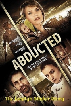 Watch free Abducted The Jocelyn Shaker Story movies HD online