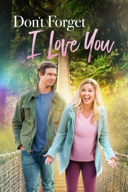 Watch free Don't Forget I Love You movies HD online