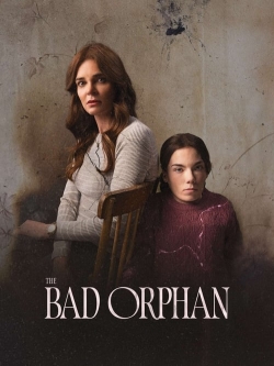 Watch free The Bad Orphan movies HD online