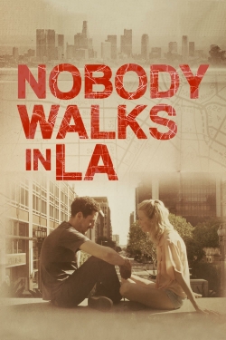 Watch free Nobody Walks in L.A. movies HD online