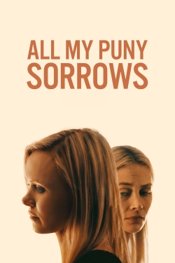 Watch free All My Puny Sorrows movies HD online