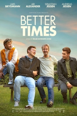 Watch free Better Times movies HD online