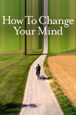 Watch free How to Change Your Mind movies HD online