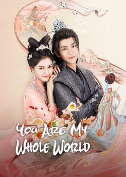 Watch free You Are My Whole World movies HD online