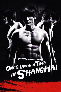 Watch free Once Upon a Time in Shanghai movies HD online