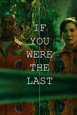 Watch free If You Were the Last movies HD online