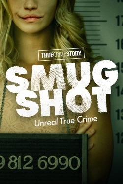 Watch free True Crime Story: Smugshot movies HD online