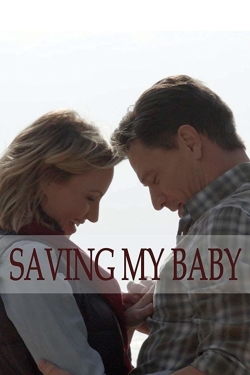 Watch free Saving My Baby movies HD online