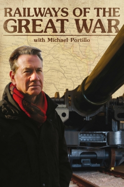 Watch free Railways of the Great War with Michael Portillo movies HD online