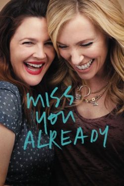 Watch free Miss You Already movies HD online