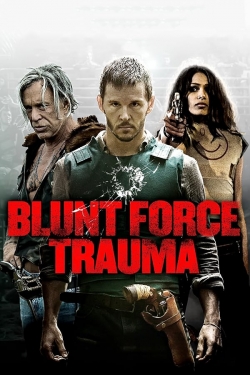 Watch free Blunt Force Trauma movies HD online