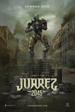 Watch free Juarez 2045 movies HD online