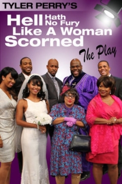 Watch free Tyler Perry's Hell Hath No Fury Like a Woman Scorned - The Play movies HD online