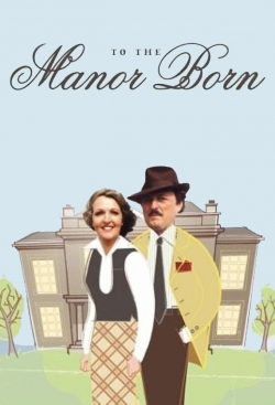 Watch free To the Manor Born movies HD online