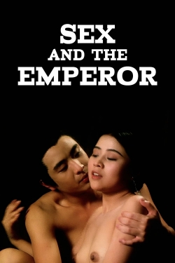 Watch free Sex and the Emperor movies HD online