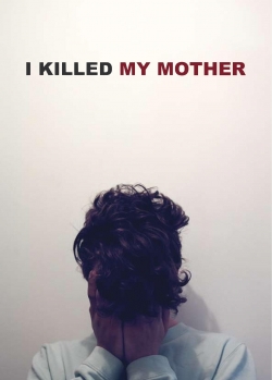 Watch free I Killed My Mother movies HD online