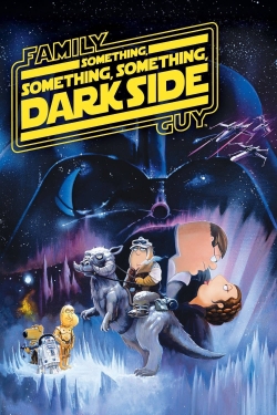 Watch free Family Guy Presents: Something, Something, Something, Dark Side movies HD online