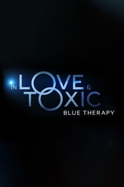 Watch free In Love and Toxic: Blue Therapy movies HD online