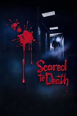 Watch free Scared to Death movies HD online