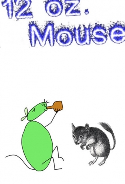 Watch free 12 oz. Mouse movies HD online