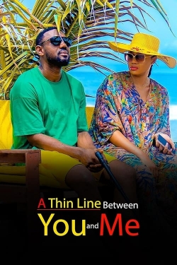 Watch free A Thin Line Between You and Me movies HD online