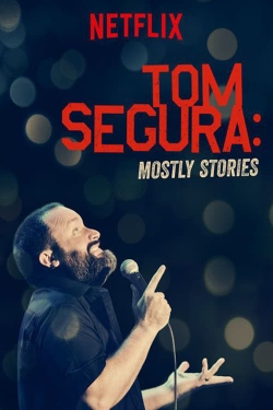 Watch free Tom Segura: Mostly Stories movies HD online