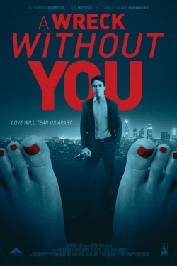 Watch free A Wreck Without You movies HD online