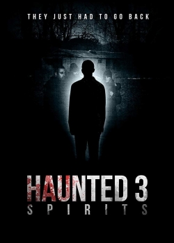 Watch free Haunted 3: Spirits movies HD online