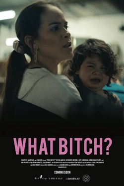 Watch free What Bitch? movies HD online