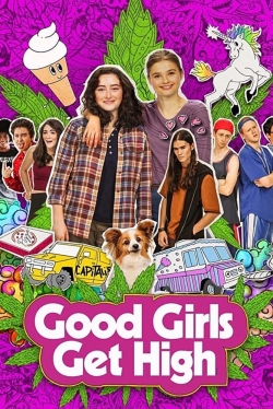 Watch free Good Girls Get High movies HD online