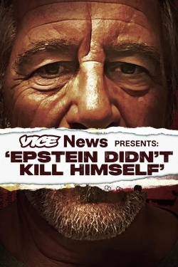 Watch free VICE News Presents: 'Epstein Didn't Kill Himself' movies HD online