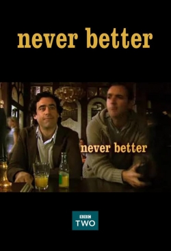 Watch free Never Better movies HD online