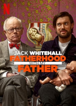 Watch free Jack Whitehall: Fatherhood with My Father movies HD online